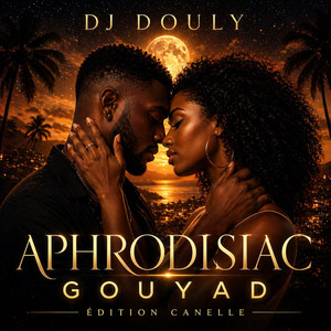 Aphrodisiac gouyad - Édition canelle by DJ Douly, JazzyKey