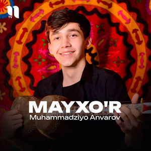 Muhammadziyo Anvarov - Mayxo'r