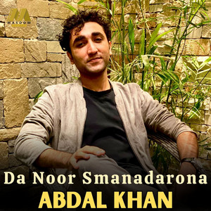 Abdal khan - Da Noor Smanadarona