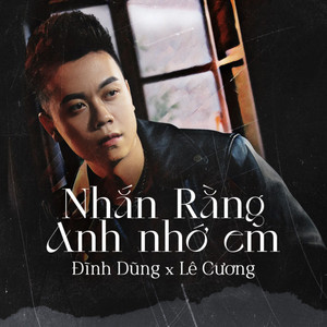 Đình Dũng & Acv - Nhắn Rằng Anh Nhớ Em