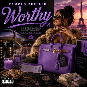 Worthy by Famou$ Bueller