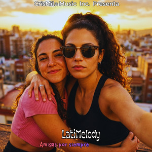 Amigas por siempre by LatiMelody