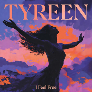 I Feel Free by Tyreen