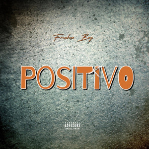 Positivo by Freshco Boy