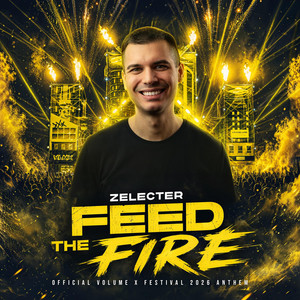 FEED THE FIRE (Official Volume X Anthem 2026) by ZELECTER