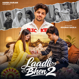 Laadli Bhen 2 by Harsh Gurjar, Gourav Baisla, Shubham Mahi, Sv Samrat, Himanshu Nagar Luharli