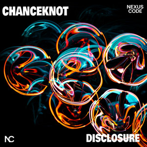Disclosure by CHANCEKNOT