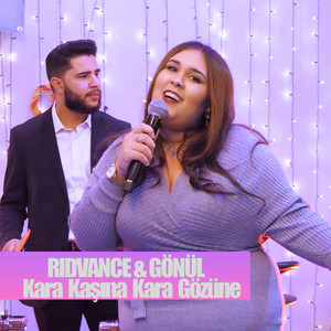RIDVANCE & GÖNÜL - Kara Kaşina Kara Gözüne