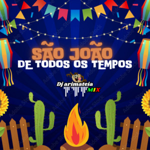 Dj arimateia mix - São João de Todos os Tempos (feat. Jr divulga music) [Remix]