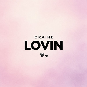 Lovin by Oraine