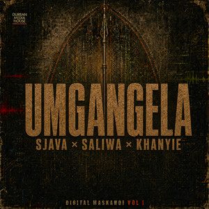 Umgangela by Digital Maskandi, Sjava, Saliwa, Khanyie