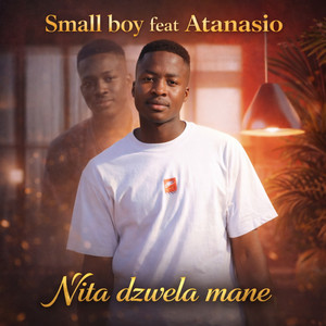 SMALL BOY - Nita Dzwela Mane (feat. ATANACIO)