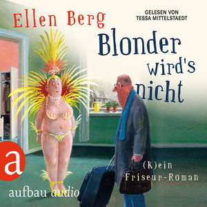 Blonder wird's nicht - (K)ein Friseur-Roman [Gekürzte Hörbuchfassung]