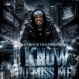 I Know You Miss Me