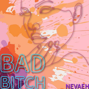 Nevaeh Black — Bad Bitch (2026)
