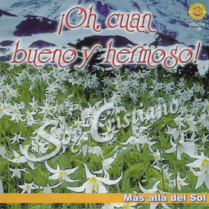 Oh Cuan Bueno y Hermoso