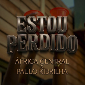 Estou Perdido by -i-, África Central, Paulo Kibrilha