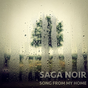 Song from My Home by Saga Noir