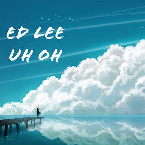 Uh Oh by Ed Lee