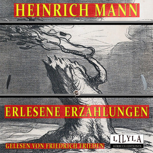 Erlesene Erzählungen (Das Wunderbare, Drei Minuten Roman, Ein Gang vors Tor, Fulvia, Die Gemme.)