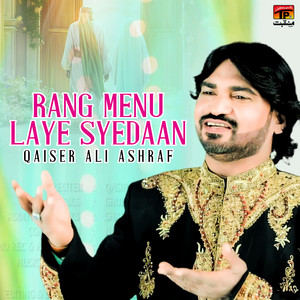 Qaiser Ali Ashraf - Rang Menu Laye Syedaan