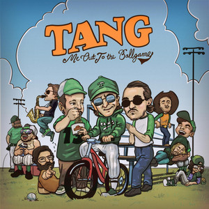 Tang Me Out to the Ballgame by Tang