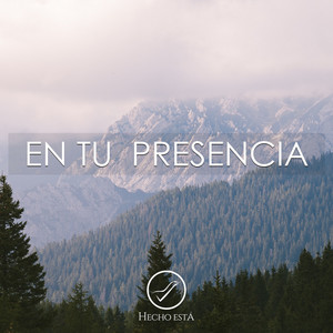 Hecho Está Music - En Tu Presencia