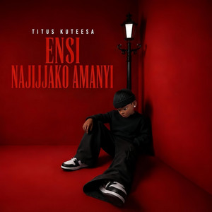 Ensi Najijako Amanyi by Titus Kuteesa