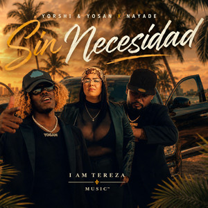 Sin Necesidad by Yorshi & Yosan, Nayade AG, Cal Lybeat