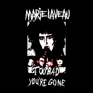 Too Bad You're Gone by Marie Laveau