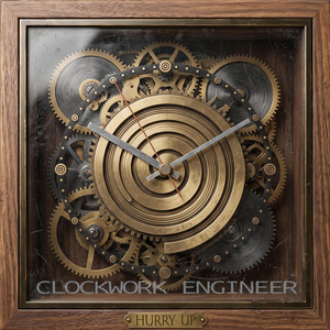 Hurry Up by Clockwork Engineer