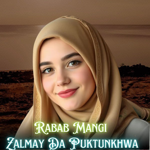 Rabab Mangi - Rasha Che De Khkol Kam