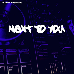 Next To You by Rijan Archer