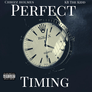 Perfect Timing by Chrizz Holmes, KB The Kidd