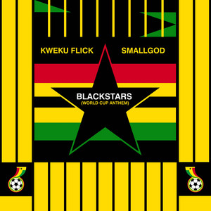 Blackstars (World Cup Anthem) by Kweku Flick, Smallgod
