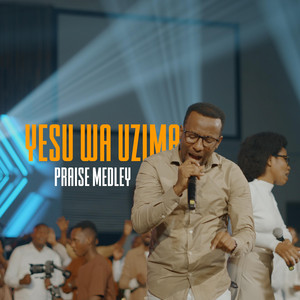 Yesu wa uzima (Praise Medley)