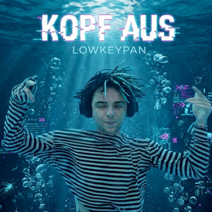 Kopf Aus by Lowkeypan