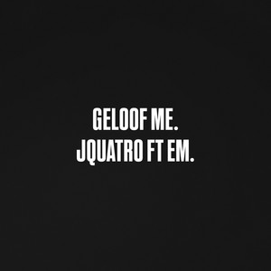 geloof me by jquatro, EM