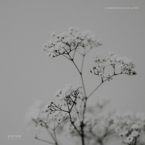 Restore by Luminescence Love