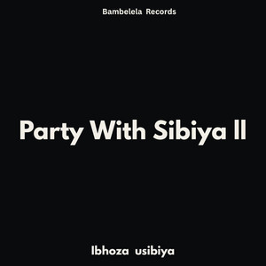 Party With Sibiya II EP
