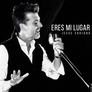 Eres Mi Lugar by Jesús Soriano