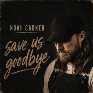 Save Us Goodbye by Noah Garner