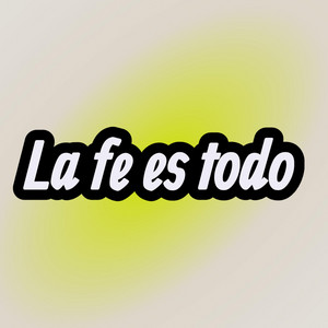 La fe es todo by lCE NoVA