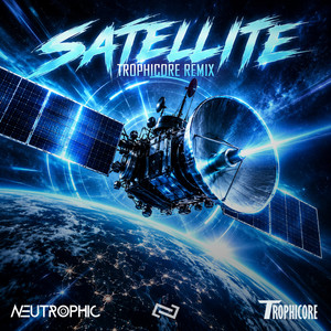 Satellite - Trophicore Remix by Neutrophic, Trophicore