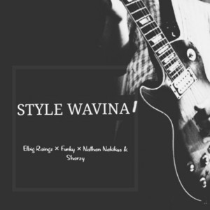 Style Wavina by Elbig Raingz, Nathan Nakikus, Sharzy