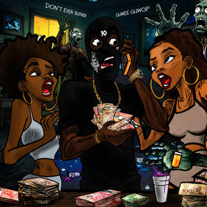 Dont Even Bother by Guwee Guwop