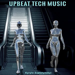 Kyrylo Zaplotynskyi — Upbeat Tech Music