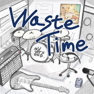 Waste Time by My Very End