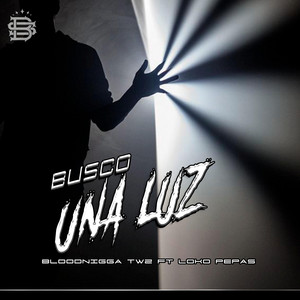 Busco una Luz by Bloodnigga twz, loco pepas