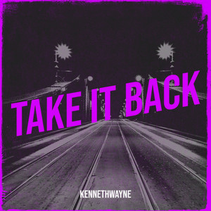 Take It Back by KennethWayne